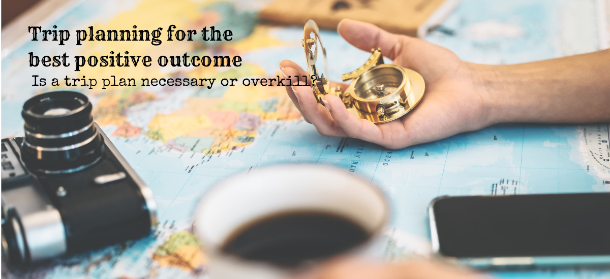 Trip planning for the best positive outcome